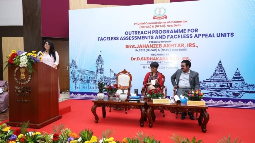 Income Tax Department Chennai Hosts Outreach Programme on Faceless Assessments and Appeals