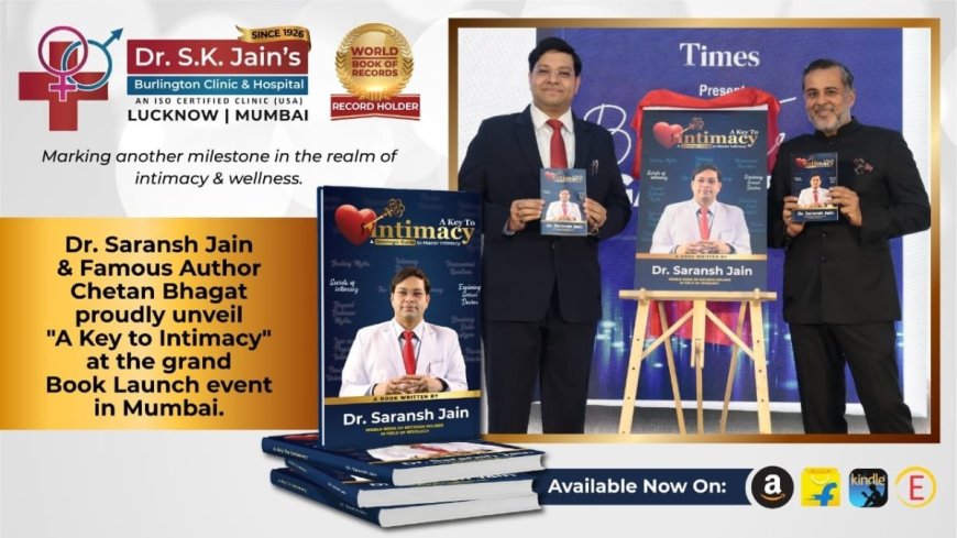 World Record Holder Dr. Saransh Jain Launches His Revolutionary Book ‘A Key to Intimacy’