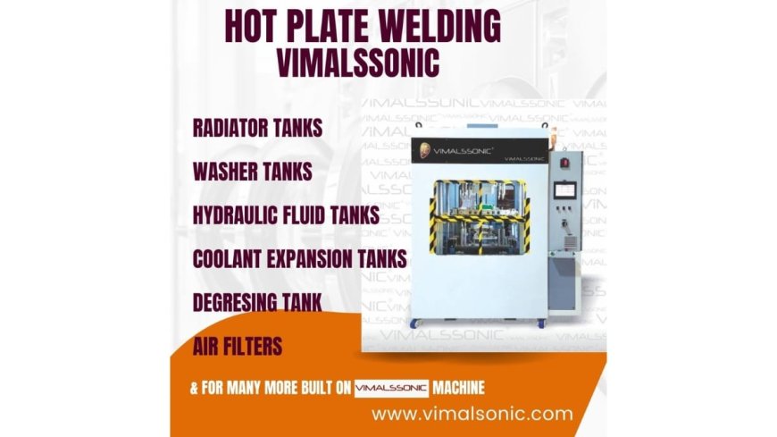 Engineering Brilliance: Inside Vimalssonic’s Hot Plate Welding Machine