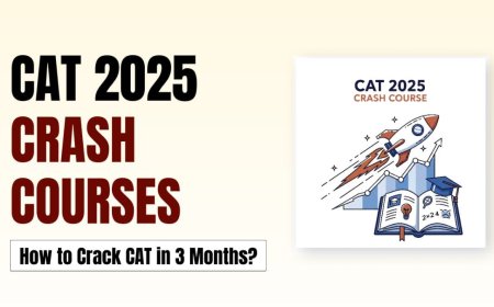 CAT Crash Courses 2025, How to Crack CAT in 3 Months?