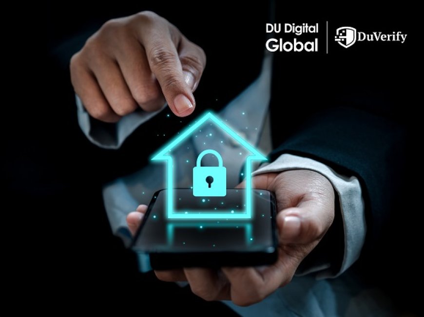 DU Digital Global Launches 'DuVerify' to Bring Instant, Secure Verification for Tenants and Domestic Staff
