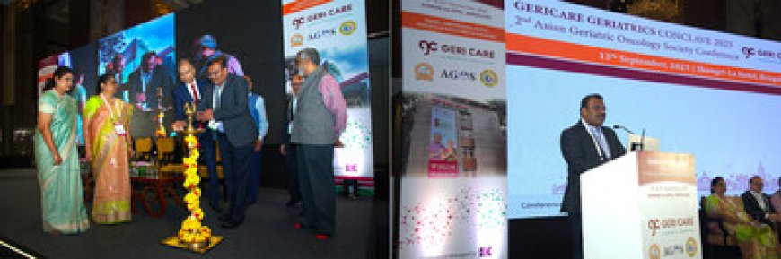 Geri Care hosts 3rd Geri Care Geriatric Conclave & 2nd Asian Geriatric Oncology Society (AGOS) Conference in Bengaluru