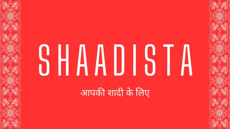 Shaadista – Luxury Wedding Photography and Cinematic Films