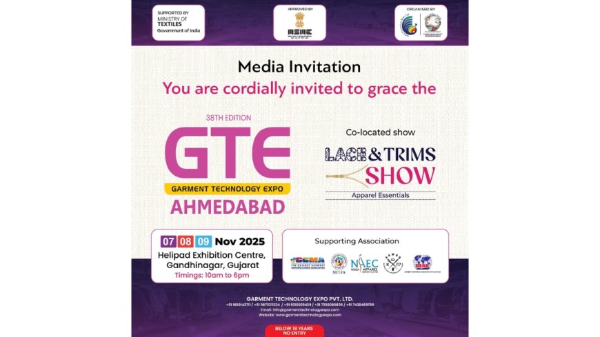 Garment Technology Expo (GTE) 2025 & Lace & Trims Show are Set to Power the Apparel Industry