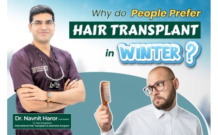 Why Winter Is Considered the Best Season for Hair Transplant : Hair Transplant Surgeon Dr. Navnit Haror Explains