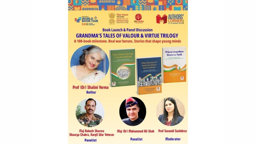 Milestone at New Delhi World Book Fair 2026 as Prof (Dr) Shalini Verma Enters elite 100-Book Published Authors’ Club with the Launch of her Trilogy on Indian Military History