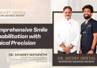 Full Mouth Rehabilitation: Restoring Function and Confidence with Advanced Smile Design
