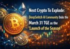 Next Crypto To Explode in Q2: DeepSnitch AI Community Dubs the March 31 TGE as the ‘Launch of the Season’, ETH at USD 2.1K, XRP Tests USD1.45