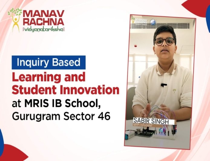 Student Innovation at MRIS IB Sector 46 Gurugram Highlights the Power of Inquiry-Based Learning
