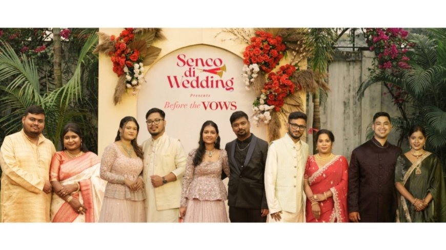 Senco Gold and Diamonds Brings the Second Edition of Senco Di Wedding – Before The Vows to Siliguri