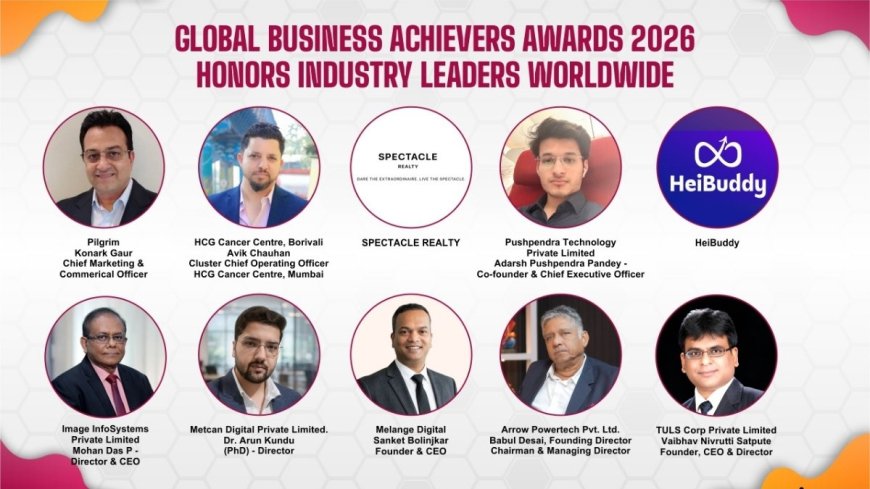 Global Business Achievers Awards 2026 Honors Industry Leaders Worldwide