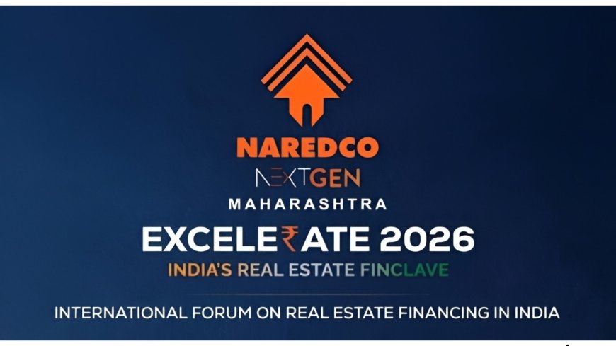NAREDCO Maharashtra NextGen to Host ‘Excelerate 2026’