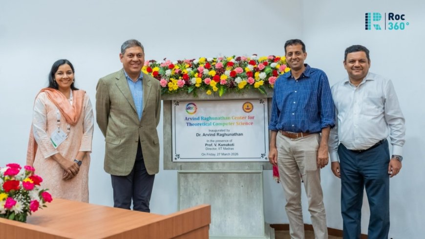 IIT Madras Centre for Theoretical Computer Science Named for Alumnus Arvind Raghunathan, Co-Founder of Roc360