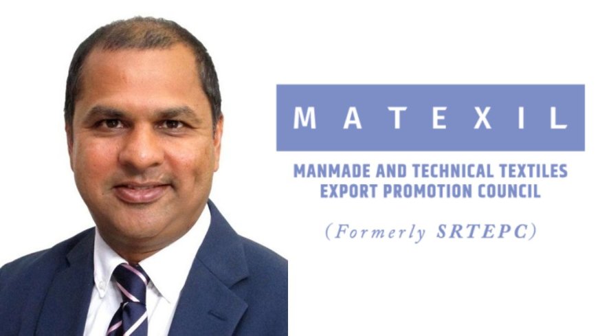 Ongoing Conflict in West Asia- A matter of serious concern for MMF exporters –  Shri  Shaleen Toshniwal , Chairman, MATEXIL