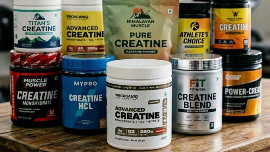 Top 10 Best Creatine in India (2026) — Tested, Ranked & Honestly Reviewed