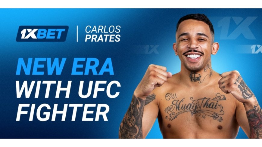 UFC Star Carlos Prates is now a 1xBet Brand Ambassador